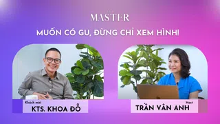 The Master: 'Muốn có gu, đừng chỉ xem hình!'