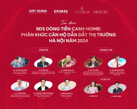 24/4: Sẽ diễn ra Toạ đàm “Bất động sản dòng tiền Cash-Home: Phân khúc căn hộ dẫn dắt thị trường Hà Nội năm 2024”