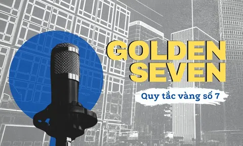 Golden Seven - Quy tắc vàng số 7 giúp giới thiệu bất động sản thành công