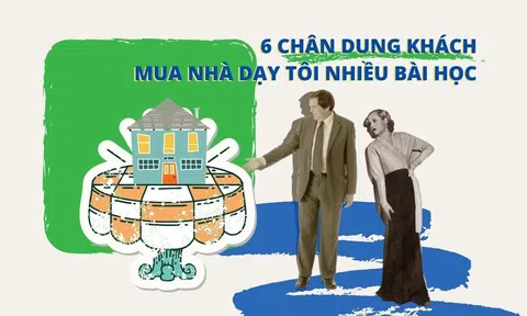 Tâm sự môi giới: 6 chân dung khách mua nhà dạy tôi nhiều bài học