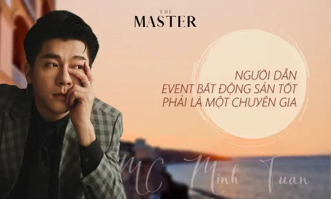 MC Nguyễn Minh Tuấn: Người dẫn event bất động sản tốt phải là chuyên gia