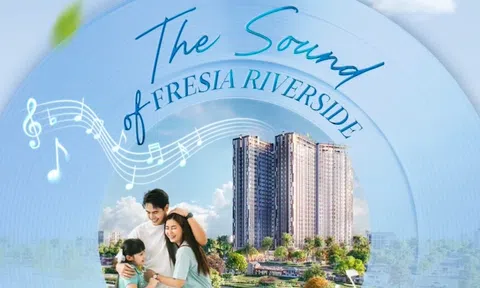 Trải nghiệm "THE SOUND OF FRESIA RIVERSIDE" – nơi hạnh phúc cất lời
