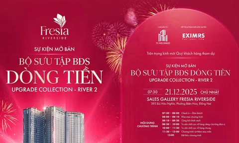 Fresia Riverside mở bán bộ sưu tập bất động sản dòng tiền Upgrade Collection – River 2