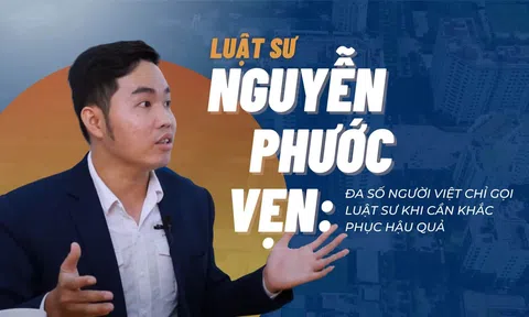 Luật sư Nguyễn Phước Vẹn: Đa số người Việt chỉ gọi luật sư khi cần khắc phục hậu quả