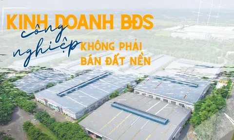‘Kinh doanh BĐS công nghiệp không chỉ là đi bán đất nền’ 