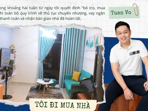 Tôi đi mua nhà: Chủ trọ lấy nhà, chàng trai 9x ‘liều’ mua căn hộ 1,6 tỷ trong hai tuần