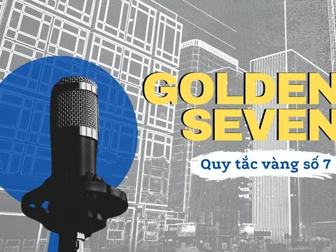 Golden Seven - Quy tắc vàng số 7 giúp giới thiệu bất động sản thành công