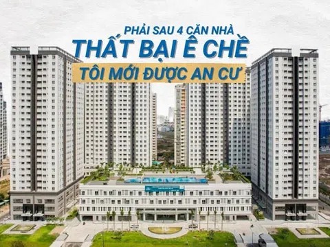 Tôi đi mua nhà: Phải sau 4 căn nhà thất bại ê chề tôi mới “an cư" 