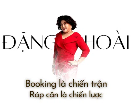 Doanh nhân Đặng Hoài: Booking là chiến trận, ráp căn là chiến lược