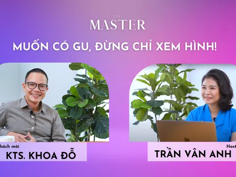 The Master: 'Muốn có gu, đừng chỉ xem hình!'