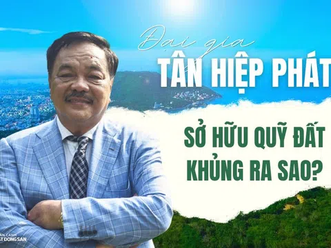 Đại gia Tân Hiệp Phát sở hữu quỹ đất 'khủng' ra sao?