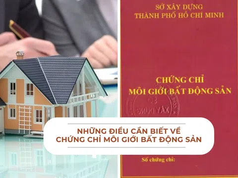 Những điều cần biết về Chứng chỉ môi giới bất động sản